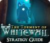 The Torment of Whitewall Strategy Guide juego