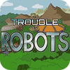 The Trouble With Robots juego