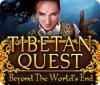 Tibetan Quest: Beyond the World's End juego