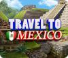 Travel To Mexico juego