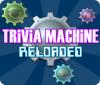 Trivia Machine Reloaded juego