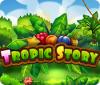 Tropic Story juego