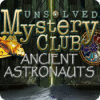 Unsolved Mystery Club: Ancient Astronauts juego