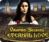 Vampire Secrets: Eternal Love juego