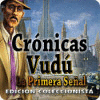 Crónicas Vudú: La Primera Señal Edición Coleccionista juego