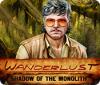 Wanderlust: Shadow of the Monolith juego