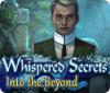 Whispered Secrets: Into the Beyond juego